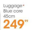 Luggage Blue Core 45cm