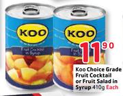 Koo Choice Grade Fruit Cocktail Or Fruit Salad In Syrup-410g Each