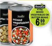 Foodco Mixed Vegetables Or Butter Beans-410g Each
