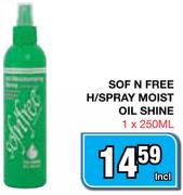 Sof N Free H/Spray Moist Oil Shine-1x250ml