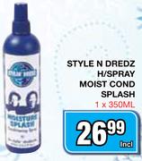 Style N Dredz H/Spray Moist Cond Splash-1x350ml