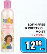 Sof N Free & Pretty Oil Moist-1x250ml