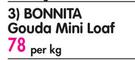 Bonnita Gouda Mini Loaf-Per Kg