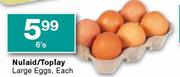 Nulaid/Toplay Large Eggs-6's Each