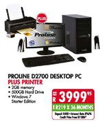 Proline D2700 Desktop PC Plus Printer