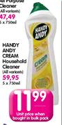 Handy Andy Cream Household Cleaner-750ml Each