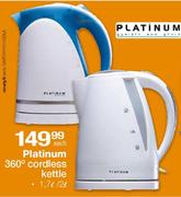 Platinum  360 Degree Cordless Kettle-1.7l/2l Each