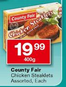 County Fair Chicken Steaklets Assorted-400g Each