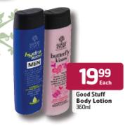 Good Stuff Body Lotion-360ml Each