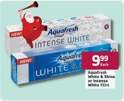 Aquafresh White & Shine Or Intense White-100ml Each