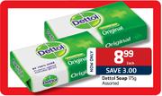 Dettol Soap Assorted-175g Each