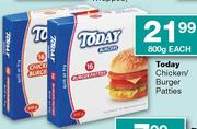 Today Chicken/Burger Patties-800gm Each