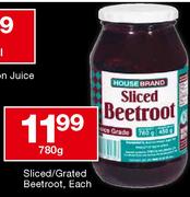 House Brand Sliced/Grated Beetroot-780g