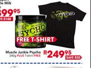 Muscle Junkie Psycho-240g Plus T-Shirt Free