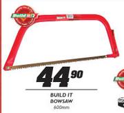 Build It Bowsaw-600mm