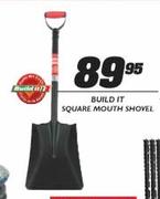 Build It Square Mouth Shovel