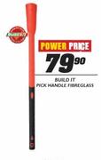 Build It Pick Handle Fibre Glass