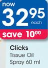 Clicks Tissue Oil Spray-60Ml Each