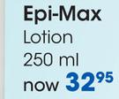 Epi-Max Lotion-250Ml Each