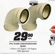PVC Plain Underground Bend-110mm x 45/90 Degree Each