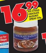 Pot o'Gold Chocolate Hazelnut Spread-250g