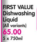 First value Dishwashing Liquid(All variants)-5x750ml