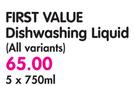 First Value Dishwashing Liquid(All Variants)-5x750Ml
