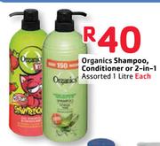 Organics Shampoo,Conditioner Or 2-In-1 Assorted-1 Litre Each
