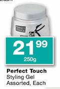 Perfect Touch Styling Gel Assorted-250g Each