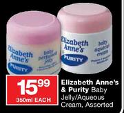 Elizabeth Anne's & Purity Baby Jelly/Aqueous Cream Assorted-350ml Each