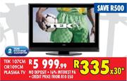 Tek-107cm or Plasma TV-109cm