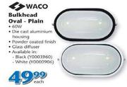 Waco Bulkhead Oval-Plain-60W Each