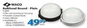 Waco Bulkhead Round-Plain-60W Each