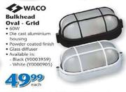 Waco Bulkhead Oval-Grid-60W Each