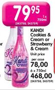 Kandi Cookies & Cream Or Strawberry & Cream-1X750ml Each