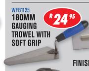 180mm Gauging Trowel With Soft Grip(WFB1125)