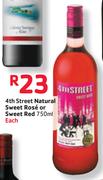 4th Street Natural Sweet Rose or Sweet Red-750ml Each