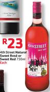 4th Street Natural Sweet Rose Or Sweet Red-750ML Each