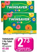 Twinsaver 1 Ply Toilet Paper(All Variants)-15's