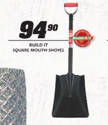 Build It Square Mouth Shovel
