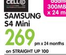 Samsung S4 Mini-On Straight Up 100