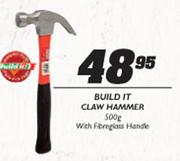 Build It Claw Hammer-500g With Fibreglass Handle