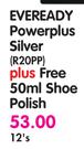 Eveready Powerplus Silver(R20PP) Plus Free 50ml Shoe Polish-12's