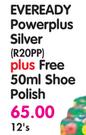 Eveready Powerplus Silver R20PP-12's plus Free Shoe Polish-50ml
