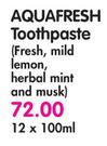 Aquafresh Toothpaste(Fresh, Mild Lemon, Herbal Mint and Musk)-12 x 100ml