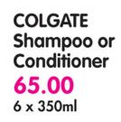 Colgate Shampoo or Conditioner-6 x 350ml