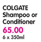 Colgate Shampoo or Conditioner-6 x 350ml