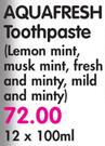 Aquafresh Toothpaste(Lemon Mint, Musk Mint, Fresh and Minty, Milk and Minty)-12 x 100ml