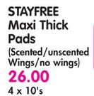 Stayfree Maxi Thick Pads(Scented/Unscented Wings/No Wings)-4 x 10's