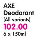 Axe Deodorant(All Variants)-6 x 150ml